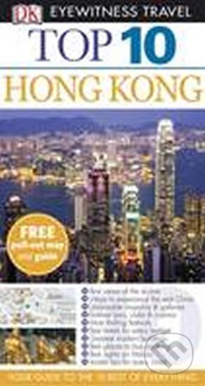Kniha: Hong Kong - Top 10 DK Eyewitness Travel Guide (Dorling Kindersley). Dorling Kindersley, 2013 Kniha: Hong Kong - Top 10 DK Eyewitness Travel Guide (Dorling Kindersley). Dorling Kindersley, 2013