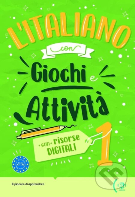 Kniha: L’Italiano con Giochi e Attivita 1 con risorse digitali A1-A2 (Federica Colombo). Eli, 2022 Kniha: L’Italiano con Giochi e Attivita 1 con risorse digitali A1-A2 (Federica Colombo). Eli, 2022