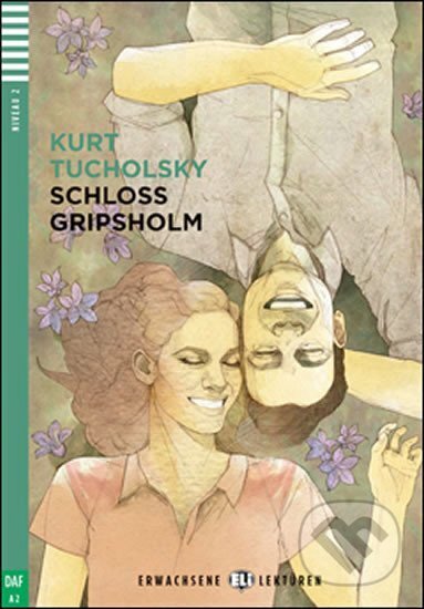Kniha: Erwachsene ELI Lektüren 2/A2: Schloss Gripsholm + Downloadable Multimedia (Kurt Tucholsky). Eli, 2018 Kniha: Erwachsene ELI Lektüren 2/A2: Schloss Gripsholm + Downloadable Multimedia (Kurt Tucholsky). Eli, 2018