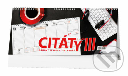Pracovní stolní kalendář Citáty III 2026 (Baloušek). Baloušek, 2025 Pracovní stolní kalendář Citáty III 2026 (Baloušek). Baloušek, 2025