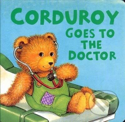 Kniha: Corduroy Goes to the Doctor (Don Freeman). Penguin Putnam Inc, 2005 Kniha: Corduroy Goes to the Doctor (Don Freeman). Penguin Putnam Inc, 2005