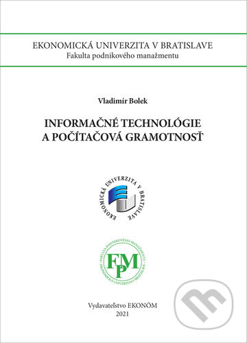 Kniha: Informačné technológie a počítačová gramotnosť (Vladimír Bolek). , 2021 Kniha: Informačné technológie a počítačová gramotnosť (Vladimír Bolek). , 2021