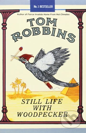 Kniha: Still Life With Woodpecker (Tom Robbins). Oldcastle, 2001 Kniha: Still Life With Woodpecker (Tom Robbins). Oldcastle, 2001
