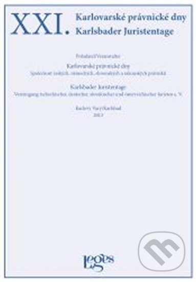 Kniha: XXI. Karlovarské právnické dny (C. Alonzo Addison a Vladimír Zoufalý). Leges Kniha: XXI. Karlovarské právnické dny (C. Alonzo Addison a Vladimír Zoufalý). Leges