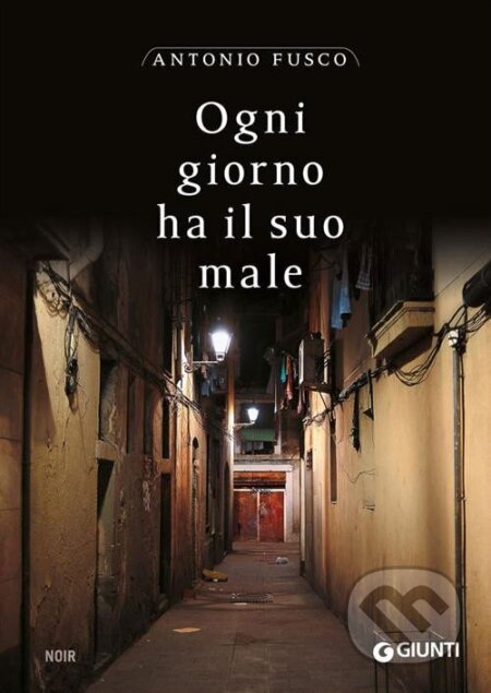 Kniha: Ogni giorno ha il suo male (Antonio Fusco). , 2014 Kniha: Ogni giorno ha il suo male (Antonio Fusco). , 2014
