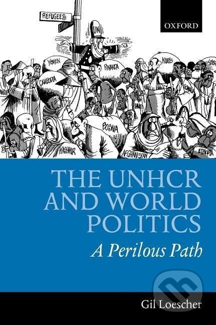 Kniha: The UNHCR and World Politics (Gil Loescher). OUP Oxford, 2001 Kniha: The UNHCR and World Politics (Gil Loescher). OUP Oxford, 2001