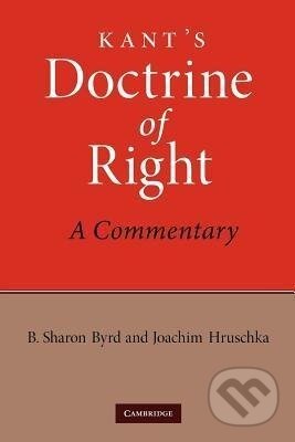 Kniha: Kant's Doctrine of Right (B. Sharon Byrd). Cambridge University Press, 2012 Kniha: Kant's Doctrine of Right (B. Sharon Byrd). Cambridge University Press, 2012