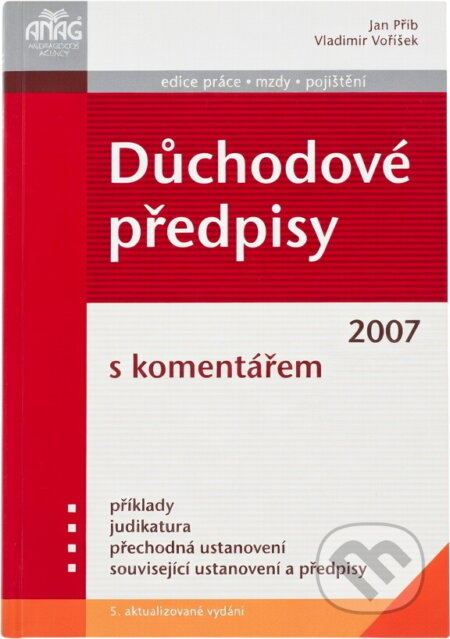 Kniha: Důchodové předpisy s kom.2007 (Jan Přib). ANAG Kniha: Důchodové předpisy s kom.2007 (Jan Přib). ANAG