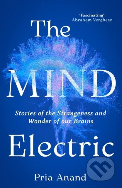 Kniha: The Mind Electric (Pria Anand). Little, Brown, 2025 Kniha: The Mind Electric (Pria Anand). Little, Brown, 2025