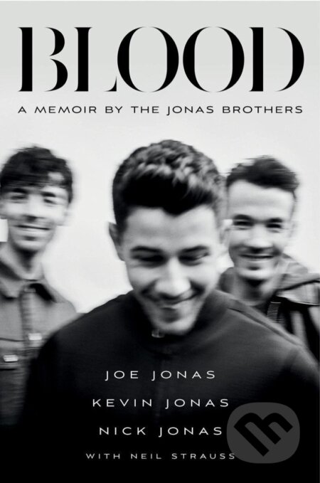 Kniha: Blood: A Memoir by the Jonas Brothers (Brothers Jonas). Dey Street Books, 2023 Kniha: Blood: A Memoir by the Jonas Brothers (Brothers Jonas). Dey Street Books, 2023