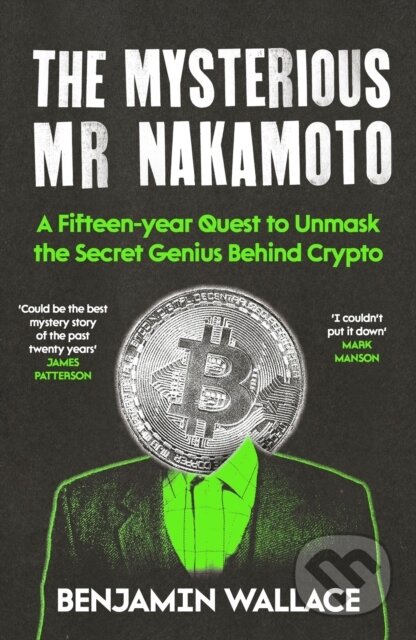 Kniha: The Mysterious Mr Nakamoto (Benjamin Wallace). Atlantic Books, 2025 Kniha: The Mysterious Mr Nakamoto (Benjamin Wallace). Atlantic Books, 2025