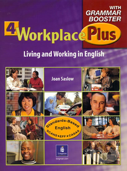 Kniha: Workplace Plus 4 with Grammar Booster (M. Joan Saslow). Pearson, 2004 Kniha: Workplace Plus 4 with Grammar Booster (M. Joan Saslow). Pearson, 2004