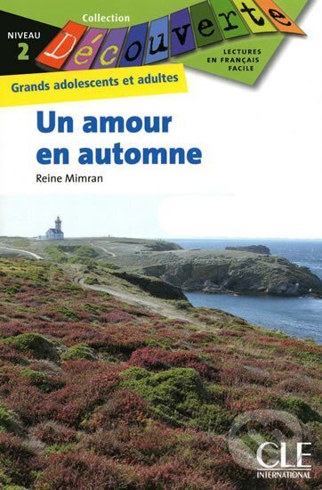 Kniha: Découverte 2 Adultes: Un amour en automne - Livre (Reine Mimran). Cle International, 2010 Kniha: Découverte 2 Adultes: Un amour en automne - Livre (Reine Mimran). Cle International, 2010