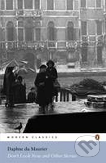 Kniha: Don´t Look Now and Other Stories (Daphne Maurier du). Penguin Books, 2006 Kniha: Don´t Look Now and Other Stories (Daphne Maurier du). Penguin Books, 2006