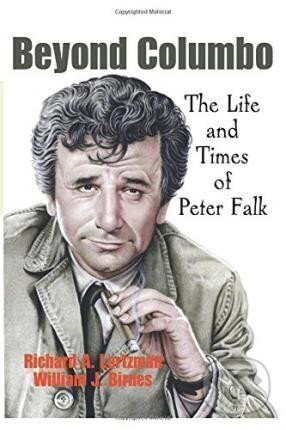 Kniha: Beyond Columbo : The Life and Times of Peter Falk (William Birnes). Independently Published, 2017 Kniha: Beyond Columbo : The Life and Times of Peter Falk (William Birnes). Independently Published, 2017