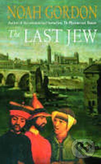 Kniha: The Last Jew (Noah Gordon). Little, Brown, 2001 Kniha: The Last Jew (Noah Gordon). Little, Brown, 2001