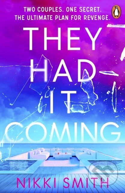 Kniha: They Had It Coming (Nikki Smith). Penguin Books, 2025 Kniha: They Had It Coming (Nikki Smith). Penguin Books, 2025
