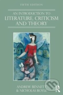 Kniha: An Introduction to Literature, Criticism and Theory (Taylor and Francis). Taylor and Francis, 2016 Kniha: An Introduction to Literature, Criticism and Theory (Taylor and Francis). Taylor and Francis, 2016