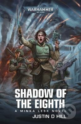 Kniha: Shadow of the Eighth (D. Justin Hill). The Black Library, 2024 Kniha: Shadow of the Eighth (D. Justin Hill). The Black Library, 2024