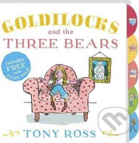 Kniha: Goldilocks And The Three Bears (Tony Ross). Andersen, 2016 Kniha: Goldilocks And The Three Bears (Tony Ross). Andersen, 2016