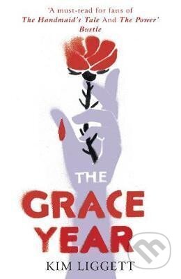 Kniha: The Grace Year (Kim Liggettová). Cornerstone, 2020 Kniha: The Grace Year (Kim Liggettová). Cornerstone, 2020