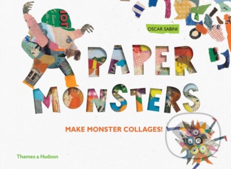 Kniha: Paper Monsters (Oscar Sabini). Thames & Hudson, 2017 Kniha: Paper Monsters (Oscar Sabini). Thames & Hudson, 2017