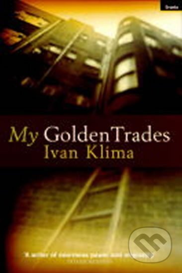 Kniha: My Golden Trades (Ivan Klíma). , 1998 Kniha: My Golden Trades (Ivan Klíma). , 1998