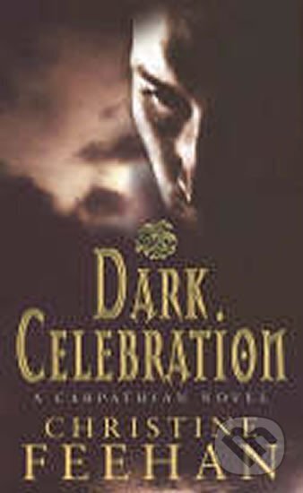 Kniha: Dark Celebration (Christine Feehan). , 2007 Kniha: Dark Celebration (Christine Feehan). , 2007
