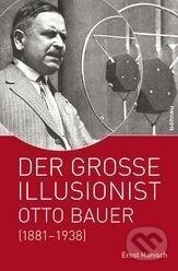 Kniha: Der große Illusionist (Ernst Hanisch). Böhlau, 2011 Kniha: Der große Illusionist (Ernst Hanisch). Böhlau, 2011