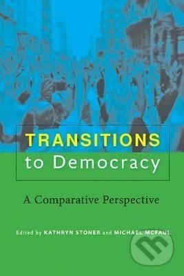 Kniha: Transitions to Democracy (Kathryn Stoner). Johns Hopkins University, 2013 Kniha: Transitions to Democracy (Kathryn Stoner). Johns Hopkins University, 2013