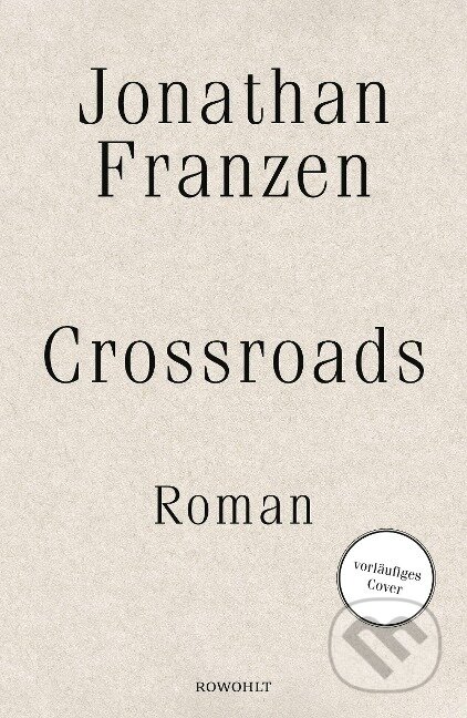 Kniha: Crossroads (Jonathan Franzen). Rowohlt, 2021 Kniha: Crossroads (Jonathan Franzen). Rowohlt, 2021