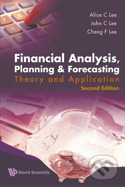 Kniha: C, L: Financial Analysis, Planning And Forecasting: Theory (John C. Lee). World Scientific, 2009 Kniha: C, L: Financial Analysis, Planning And Forecasting: Theory (John C. Lee). World Scientific, 2009