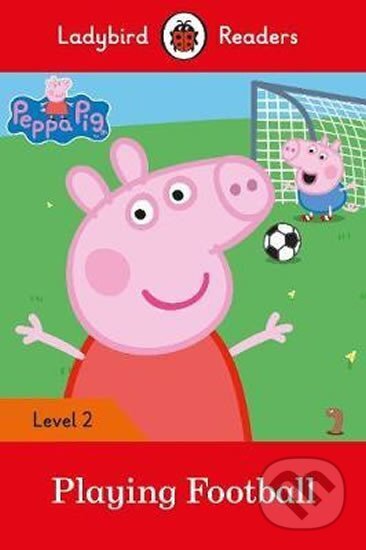 Kniha: Peppa Pig: Playing Football- L (Ladybird a Peppa Pig). Penguin Books, 2018 Kniha: Peppa Pig: Playing Football- L (Ladybird a Peppa Pig). Penguin Books, 2018