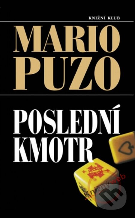 Kniha: Poslední kmotr (Mario Puzo). Knižní klub, 2008 Kniha: Poslední kmotr (Mario Puzo). Knižní klub, 2008