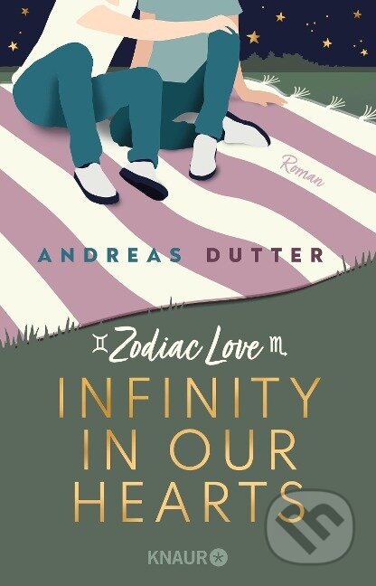 Kniha: Zodiac Love: Infinity in Our Hearts (Andreas Dutter). Knaur Taschenbuch Verlag, 2024 Kniha: Zodiac Love: Infinity in Our Hearts (Andreas Dutter). Knaur Taschenbuch Verlag, 2024