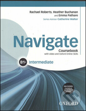 Kniha: Navigate Intermediate B1+ (E. Pathare, H. Buchanan a R. Roberts). Oxford University Press, 2015 Kniha: Navigate Intermediate B1+ (E. Pathare, H. Buchanan a R. Roberts). Oxford University Press, 2015