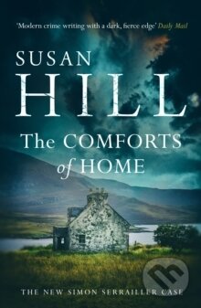 Kniha: The Comforts of Home: Simon Serrailler Book 9 (Susan Hill). , 2019 Kniha: The Comforts of Home: Simon Serrailler Book 9 (Susan Hill). , 2019