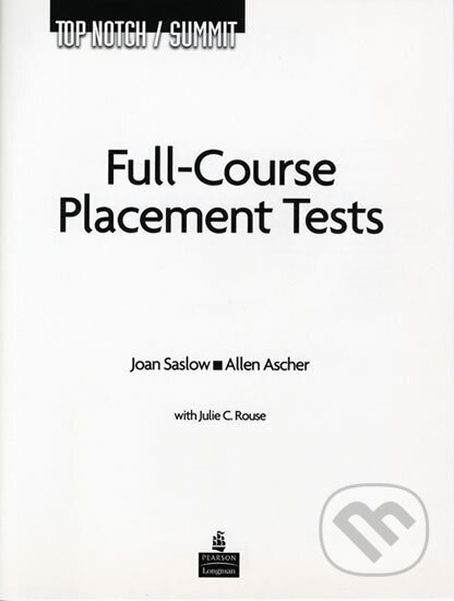Kniha: Top Notch / Summit Full Course Placement Tests with Audio CD (M. Joan Saslow). Pearson, 2005 Kniha: Top Notch / Summit Full Course Placement Tests with Audio CD (M. Joan Saslow). Pearson, 2005