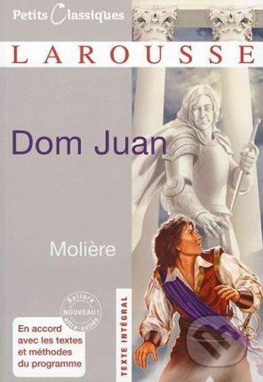Kniha: Dom Juan: Ou Le Festin De Pierre (Petits Classiques Larousse) (French Edition) (Moliére). Larousse, 2011 Kniha: Dom Juan: Ou Le Festin De Pierre (Petits Classiques Larousse) (French Edition) (Moliére). Larousse, 2011