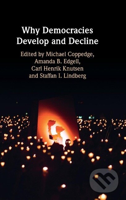Kniha: Why Democracies Develop and Decline (Michael Coppedge). Cambridge University Press, 2022 Kniha: Why Democracies Develop and Decline (Michael Coppedge). Cambridge University Press, 2022