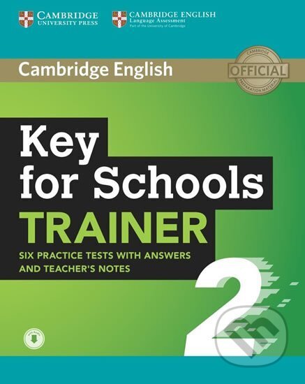 Kniha: Key for Schools Trainer 2 Six Practice Tests with Answers and Teacher´s Notes with Audio (Fraus). Fraus, 2017 Kniha: Key for Schools Trainer 2 Six Practice Tests with Answers and Teacher´s Notes with Audio (Fraus). Fraus, 2017
