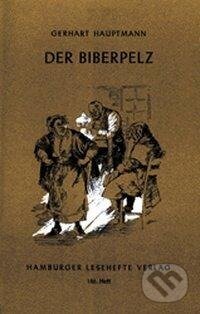 Kniha: Der Biberpelz (Gerhart Hauptmann). Hamburger Leseheft, 2013 Kniha: Der Biberpelz (Gerhart Hauptmann). Hamburger Leseheft, 2013