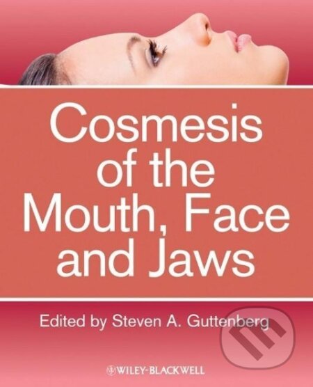Kniha: Cosmesis of the Mouth, Face and Jaws (Steven A Guttenberg). Wiley, 2012 Kniha: Cosmesis of the Mouth, Face and Jaws (Steven A Guttenberg). Wiley, 2012
