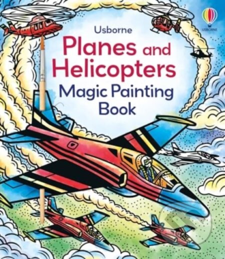 Kniha: Planes and Helicopters Magic Painting Book (Abigail Wheatley). Usborne, 2024 Kniha: Planes and Helicopters Magic Painting Book (Abigail Wheatley). Usborne, 2024