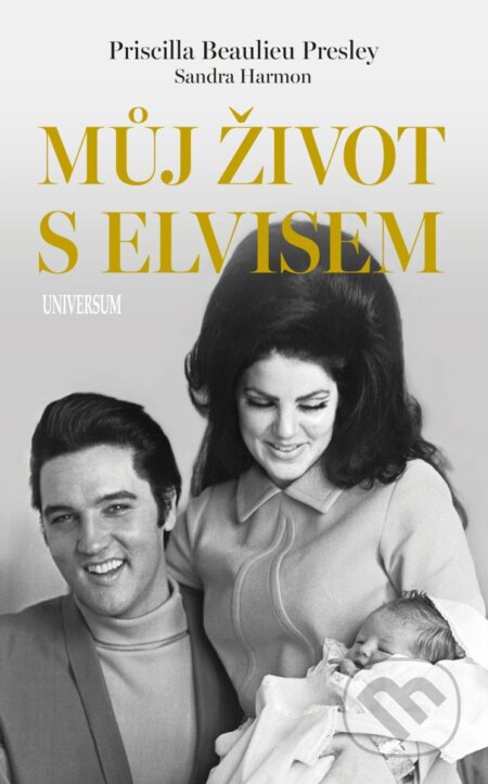 Kniha: Můj život s Elvisem (Priscilla Beaulieu Presley). Universum, 2026 Kniha: Můj život s Elvisem (Priscilla Beaulieu Presley). Universum, 2026