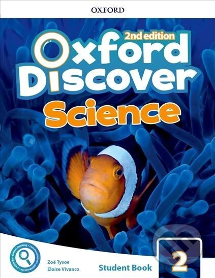 Kniha: Oxford Discover Science 2 Student Book with Online Practice, 2nd (Eloise Vivanco a Zöe Tysoe). Oxford University Press, 2019 Kniha: Oxford Discover Science 2 Student Book with Online Practice, 2nd (Eloise Vivanco a Zöe Tysoe). Oxford University Press, 2019