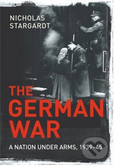 Kniha: The German War - hardback (Nicholas Stargardt). Bodley Head, 2015 Kniha: The German War - hardback (Nicholas Stargardt). Bodley Head, 2015
