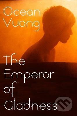 Kniha: Emperor of Gladness (Ocean Vuong). Vintage, 2025 Kniha: Emperor of Gladness (Ocean Vuong). Vintage, 2025