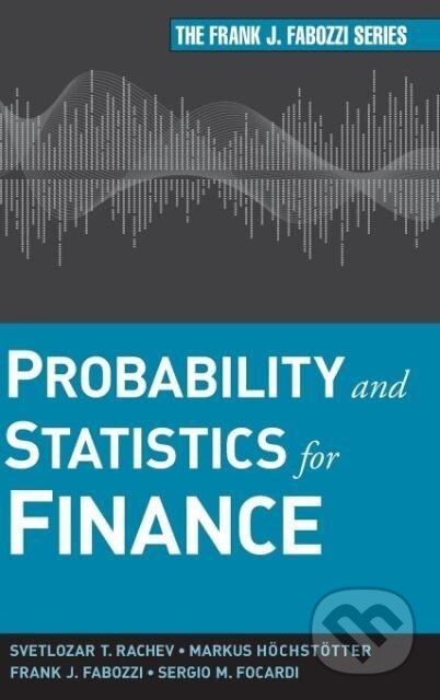 Kniha: Probability and Statistics (Fabozzi) (Fabozzi). John Wiley & Sons, 2010 Kniha: Probability and Statistics (Fabozzi) (Fabozzi). John Wiley & Sons, 2010