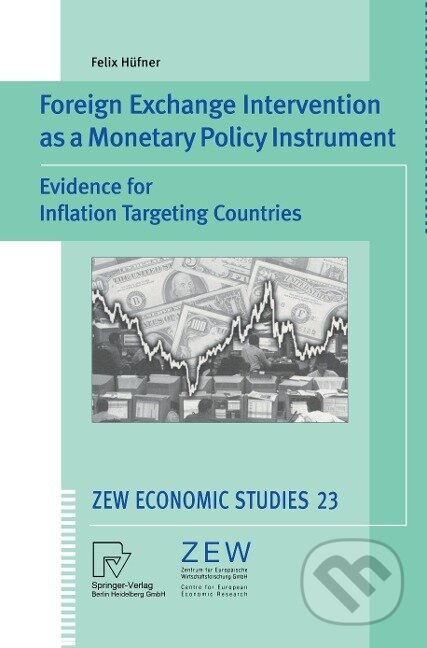 Kniha: Foreign Exchange Intervention as a Monetary Policy Instrument (Felix Hüfner). , 2003 Kniha: Foreign Exchange Intervention as a Monetary Policy Instrument (Felix Hüfner). , 2003